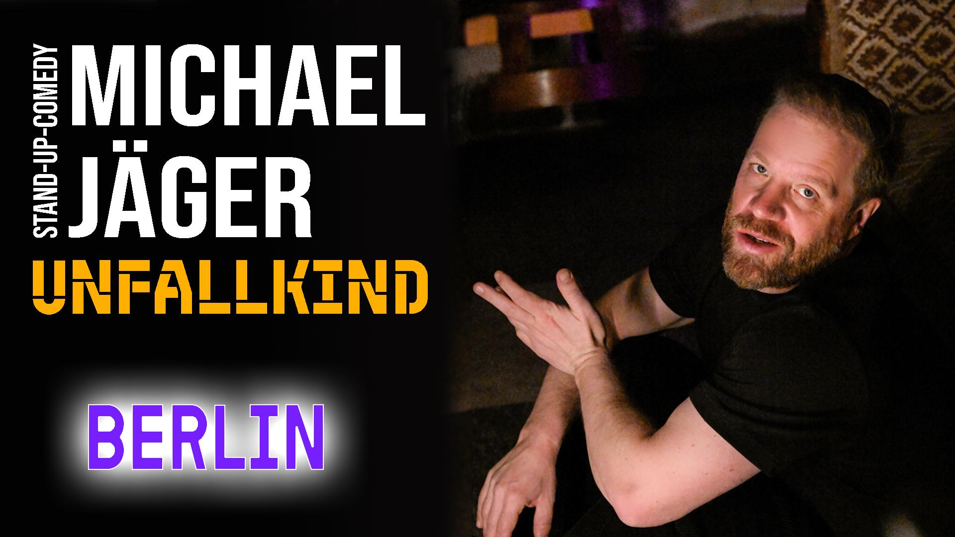 Michael Jäger - Unfallkind (Berlin) - Live in Berlin